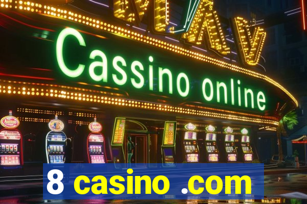8 casino .com